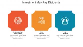 Investment may pay dividends ppt powerpoint presentation file summary cpb