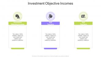 Investment Objective Incomes In Powerpoint And Google Slides Cpb