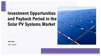 Investment Opportunities And Payback Period In The Solar PV Systems Market PPT Template ACP