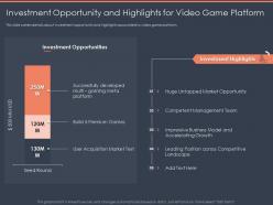 Investment opportunity and highlights for video game platform