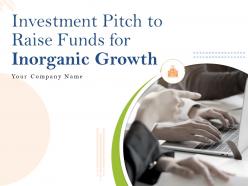 Investment Pitch To Raise Funds For Inorganic Growth Powerpoint Presentation Slides