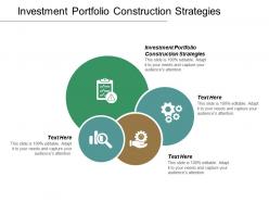 Investment portfolio construction strategies ppt powerpoint presentation inspiration ideas cpb