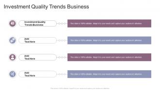 Investment Quality Trends Business In Powerpoint And Google Slides Cpb