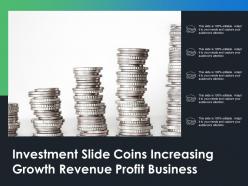 Investment slide coins increasing growth revenue profit business
