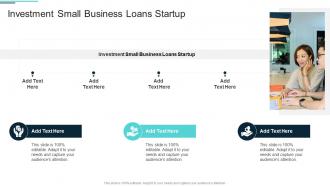 Investment Small Business Loans Startup In Powerpoint And Google Slides Cpb