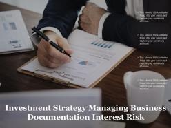 Investment strategy managing business documentation interest risk