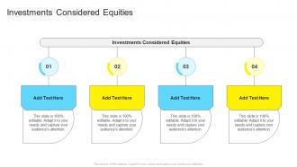 Investments Considered Equities In Powerpoint And Google Slides Cpb