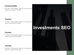Investments seo ppt powerpoint presentation gallery format cpb