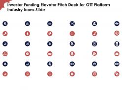 Investor funding elevator pitch deck for ott platform industry icons slide