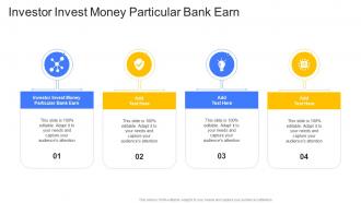 Investor Invest Money Particular Bank Earn In Powerpoint And Google Slides Cpb