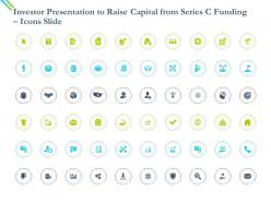 Investor Presentation To Raise Capital From Series C Funding Icons Slide Ppt Powerpoint Show