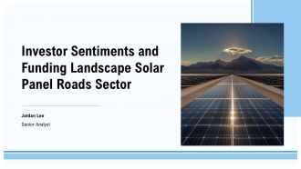 Investor Sentiments And Funding Landscape Solar Panel Roads Sector PPT Guidelines ACP