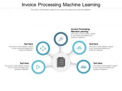 Invoice processing machine learning ppt powerpoint presentation layouts structure cpb