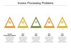 Invoice processing problems ppt powerpoint presentation model objects cpb