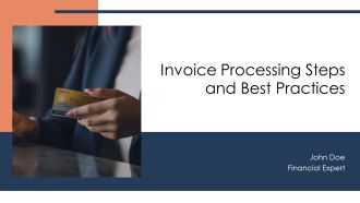 Invoice Processing Steps And Best Practices PPT PowerPoint AT