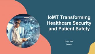 Iomt Transforming Healthcare Security And Patient Safety PPT Sample AT