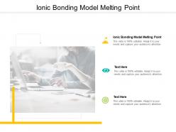 Ionic bonding model melting point ppt powerpoint presentation background image cpb