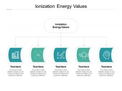 Ionization energy values ppt powerpoint presentation infographics examples cpb