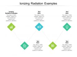 Ionizing radiation examples ppt powerpoint presentation infographic template cpb