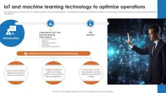 IoT And Machine Learning IoT And Machine Learning Technology To Optimize Operations IoT SS