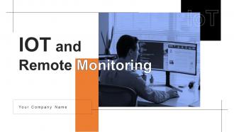 IOT And Remote Monitoring Powerpoint Ppt Template Bundles