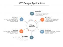 Iot design applications ppt powerpoint presentation layouts icon cpb