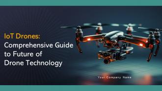 IoT Drones Comprehensive Guide To Future Of Drone Technology IoT CD