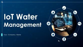 IoT Water Management Powerpoint Ppt Template Bundles