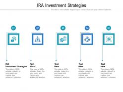 Ira investment strategies ppt powerpoint layouts background images cpb