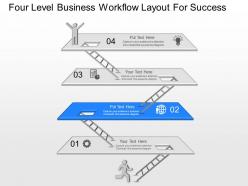 Is four level business workflow layout for success powerpoint template