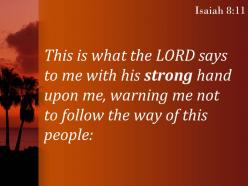 Isaiah 8 11 the lord says to me with powerpoint church sermon