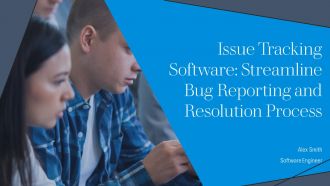 Issue Tracking Software Streamline Bug Reporting And Resolution Process PPT Template AT