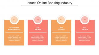 Issues Online Banking Industry Ppt Powerpoint Presentation Samples Cpb