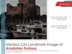 Istanbul city landmark image of anatolian fortress powerpoint presentation ppt template