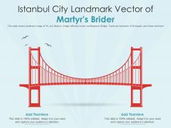 Istanbul city landmark vector of martyrs brider powerpoint presentation ppt template