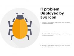 It problem displayed by bug icon