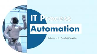 IT Process Automation Powerpoint Ppt Template Bundles