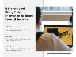 It professional doing data encryption to ensure firewall security