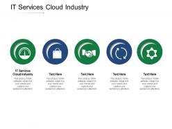 It services cloud industry ppt powerpoint presentation icon picture cpb