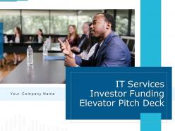It services investor funding elevator pitch deck ppt template
