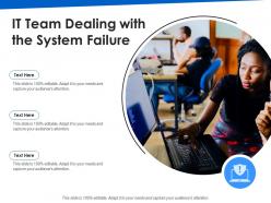 It team dealing with the system failure