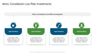 Items Considered Low Risk Investments In Powerpoint And Google Slides Cpb
