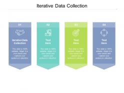 Iterative data collection ppt powerpoint presentation shapes cpb