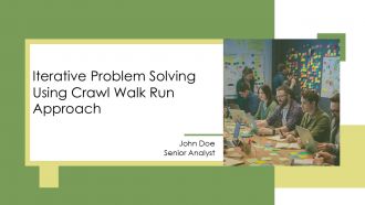 Iterative Problem Solving Using Crawl Walk Run Approach PPT Outline AT
