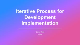 Iterative Process For Development Implementation PPT Slides AT
