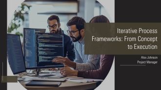 Iterative Process Frameworks From Concept To Execution PPT Demonstration AT