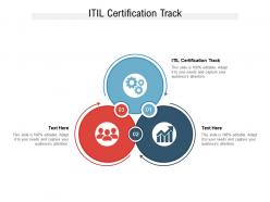 Itil certification track ppt powerpoint presentation outline template cpb