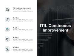Itil continuous improvement ppt powerpoint presentation layouts maker cpb