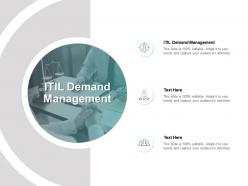 Itil demand management ppt powerpoint presentation infographics design inspiration cpb