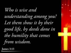 James 3 13 the humility that comes power powerpoint church sermon
